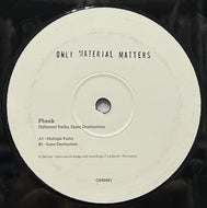 PHEEK / Different Paths, Same Destination (Only Material Matters – OMM#1, 12inch)