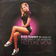SPACE COWBOY / Something 4 The Weekend / Hot Like Wow (TIGDRE26VL, 12inch)