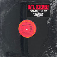 UNTIL DECEMBER / Call Me (Columbia – 44-06768, 12inch)