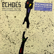 ECHOES / Welcome To The Lost Child Club (CBS/Sony – 28AH 1854, LP)