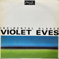 VIOLET EVES / Incidental Glance (508000-1, LP)
