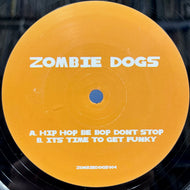 Zombie Dogs / Hip Hop be bop don't stop (Zombiedogs004, 12inch)