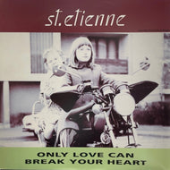 SAINT ETIENNE / Only Love Can Break Your Heart 12inch