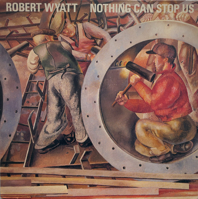 ROBERT WYATT / Nothing Can Stop Us (Gramavision, US, LP