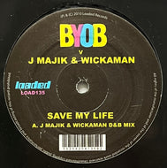 BYOB vs J Majik & Wickaman / Save My Life (Loaded – LOAD135, 12inch)