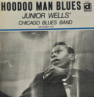 Junior Wells' Chicago Blues Band With Buddy Guy / Hoodoo Man Blues (Delmark – PA-3014, LP)
