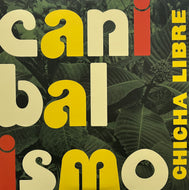 CHICHA LIBRE / Canibalismo (Barbes – BR0034-LP)