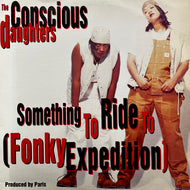 CONSCIOUS DAUGHTERS / Something To Ride To (Fonky Expedition) PVL 53851, 12inch
