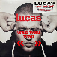 LUCAS / Wau Wau Wau (0-95767, 12inch)