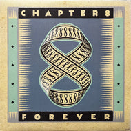 CHAPTER 8 / Forever (C1-46947, LP)