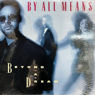 BY ALL MEANS / Beyond A Dream (inc. Let's Get It On) 91319-1, LP