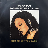 KYM MAZELLE / Got To Get You Back (12SY 25, 12inch)