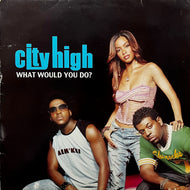 CITY HIGH / What Would You Do? (INT97617, 12inch)