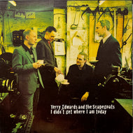 TERRY EDWARDS AND THE SCAPEGOATS / I Didn't Get Where I Am Today (WIJLP 1061, LP)