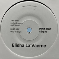 ELISHA LA'VERNE / I'm Not Dreaming (N43° Remix) (Positive Pay for Records PPR-002, 7inch)