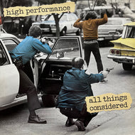 HIGH PERFORMANCE / All Things Considered (NMR 70160-1, LP)