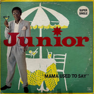 JUNIOR / Mama Used To Say (MDS 4014, 12inch)