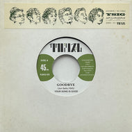 YOUR SONG IS GOOD / Goodbye (カクバリズム – KAKU-03, 7inch)