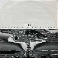 T.I.C / Controlled Explosion (SMR 28, 12inch)