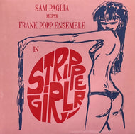 Sam Paglia Meets Frank Popp Ensemble / Stripper Girl (Cinedelic Records – CC775, 7inch)