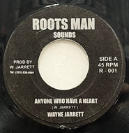 WAYNE JARRETT / Anyone Who Have A Heart (Rootsman Sounds – R-001, 7inch)