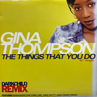 GINA THOMPSON / The Things That You Do (Darkchild Remix) 314 578 713-1, 12inch