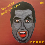 P.P.ROY / You Can't Help Liking... (CAT 106 LP, LP)