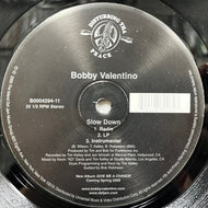 BOBBY VALENTINO / Slow Down (B0004294-11, 12inch)