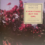EVERYTHING BUT THE GIRL / Love Is Here Where I Live (Blanco Y Negro, NEG 37, 7inch)