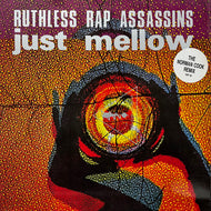 RUTHLESS RAP ASSASSINS / Just Mellow (FFDJD 002, 12inch)