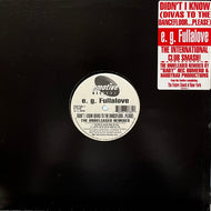 E.G. Fullalove / Didn't I Know (Divas To The Dancefloor... Please) (The Unreleased Mixes)(EM768-1, 12inch)