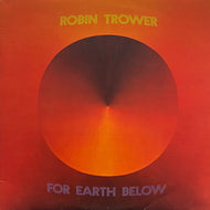 ROBIN TROWER / For Earth Below (Chrysalis – CHR 1073, LP)