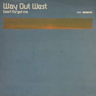 Way Out West / Don't Forget Me (Distinct'ive Records – DISNTX152, 12inch)