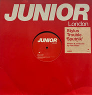 Stylus Trouble / Sputnik (Junior London – BRG014, 12inch)