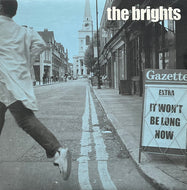 BRIGHTS / It Won't Be Long (Bitterscene – Bitter 002, 7inch)