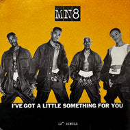 MN8 / I've Got A Little Something For You (660880 6, 12inch)