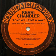 KERRI CHANDLER / Love Will Find A Way (Soundmen On Wax – SOW-414, 12inch)
