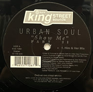 URBAN SOUL / Show Me (Part II) (BPM King Street Sounds – KSS 1068, 12inch)