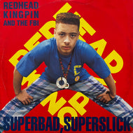 REDHEAD KINGPIN & THE FBI / Superbad, Superslick (TENR 286, 12inch)