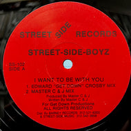 STREET-SIDE-BOYZ / I Want To Be With You (SS-102, 12inch)
