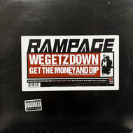 RAMPAGE / We Getz Down / Get The Money And Dip (0-63893, 12inch)