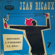 JEAN RIGAUX / 7 - Histoires A S'mordre La Joue ! ( Disques Decca – 460.727, 7inch)