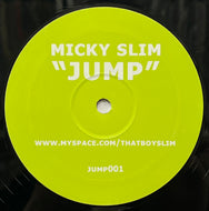 MICKY SLIM / Jump (JUMP001, 12inch)