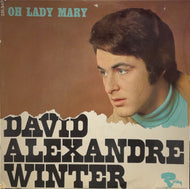 DAVID ALEXANDRE WINTER / Oh Lady Mary / Qu'est-ce Que J'ai Danse ! (7inch)
