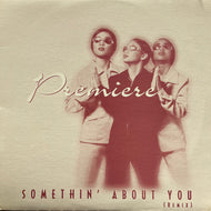 PREMIERE / Somethin' About You (Remix) (S-35545, 12inch)