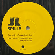 Dez Andres / As We Rock On / A Time To Boogie (Spills – SPLS001, 12inch)
