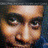 GREG PHILLINGANES / Significant Gains (P-17, LP)