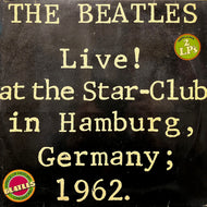 BEATLES / Live! At The Star-Club In Hamburg, Germany; 1962 (BLS 5560, 2LP)
