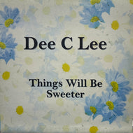 DEE C. LEE / Things Will Be Sweeter ( Cleartone Records, CTNVS 005, 12inch)