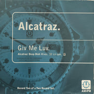 Alcatraz / Giv Me Luv (Alcatraz / Deep Dish Mixes) (AM:PM – 581 435-1, 12inch)